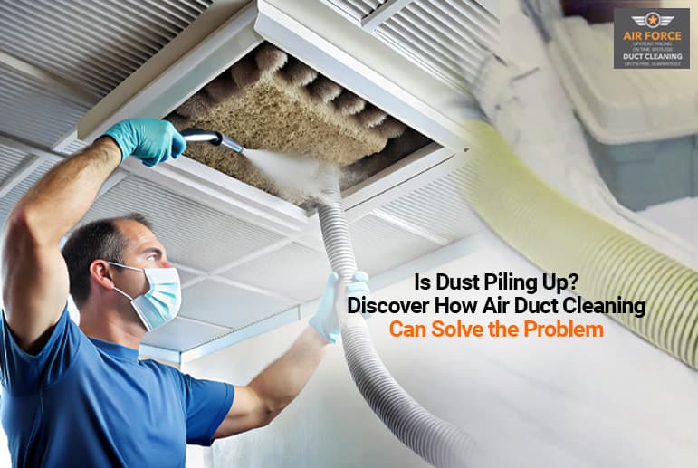 Is Dust Piling Up? How Air Duct Cleaning Might Be the Solution