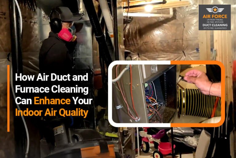Air Duct and Furnace Cleaning: How It Can Improve Indoor Air Quality?