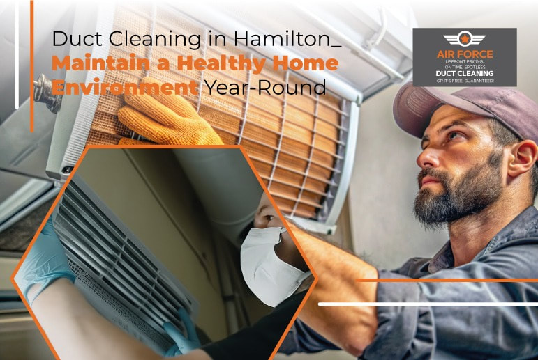 Duct Cleaning In Hamilton Region How To Maintain A Healthy Home Environment Year Round Orig - Air Force Shield Air Duct Cleaning Toronto