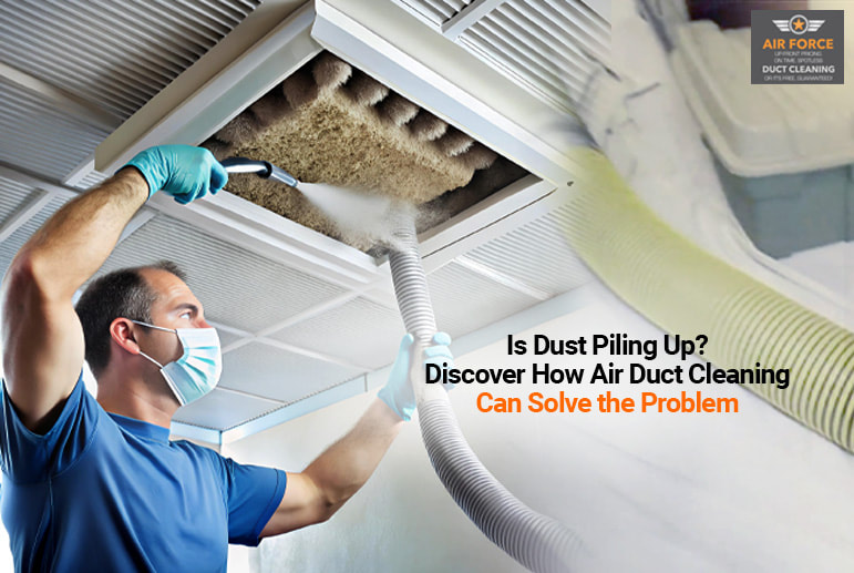 Is Dust Piling Up How Air Duct Cleaning Might Be The Solution Orig - Air Force Shield Air Duct Cleaning Toronto