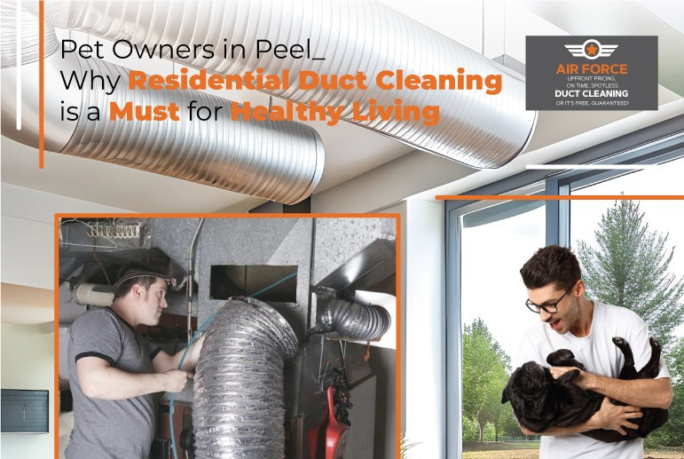 Pet Owners In Peel Why Residential Duct Cleaning Is A Must For Healthy Living Orig - Air Force Shield Air Duct Cleaning Toronto