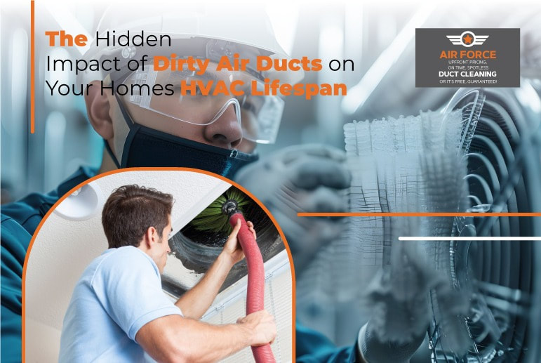 The Hidden Impact Of Dirty Air Ducts On Your Homes Hvac Lifespan Orig - Air Force Shield Air Duct Cleaning Toronto